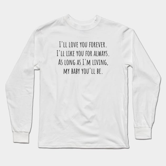 Love You Forever Long Sleeve T-Shirt by ryanmcintire1232